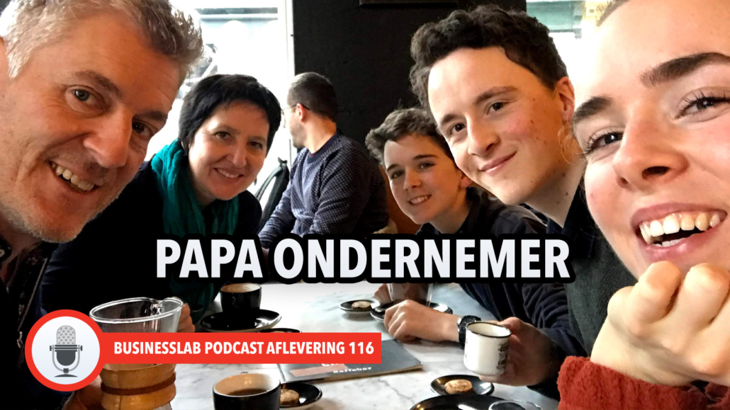 Podcast 116 Papa ondernemer