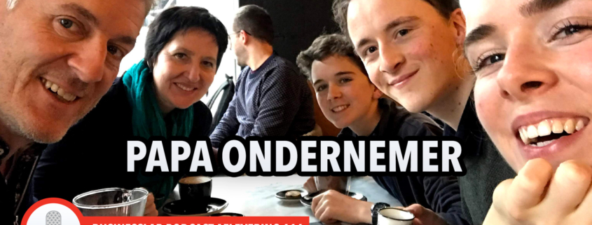 Podcast 116 Papa ondernemer